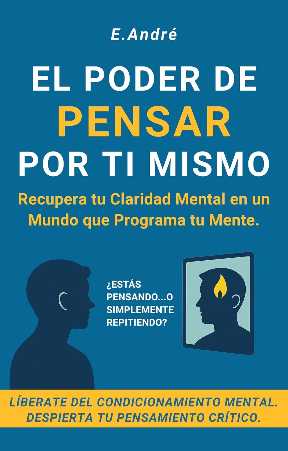 EL PODER DE PENSAR POR TI MISMO