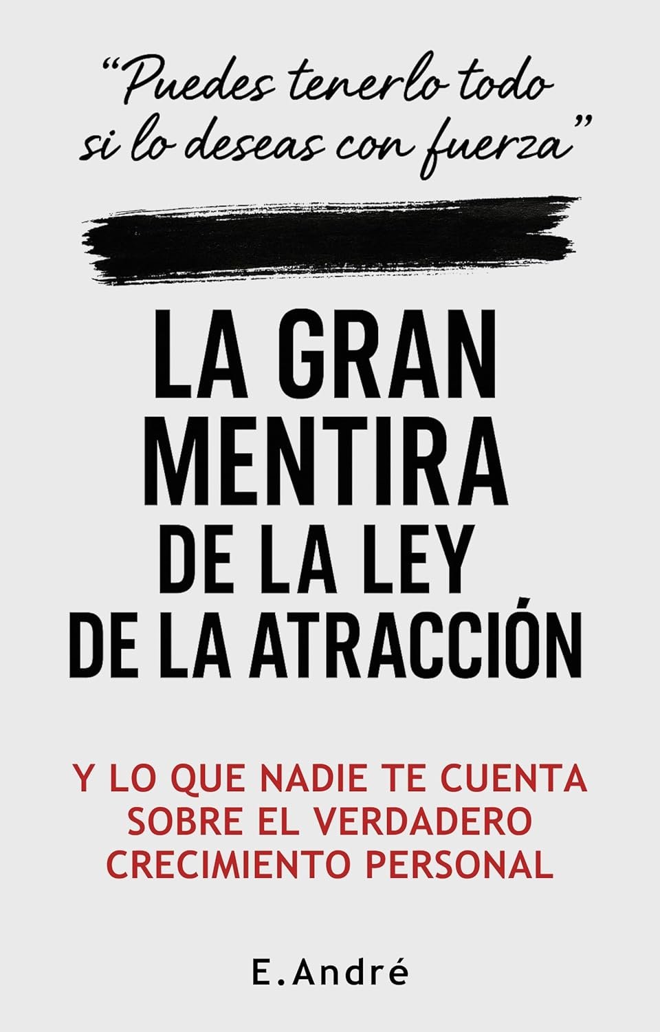 LA GRAN MENTIRA DE LA LEY DE LA ATRACCIÓN: