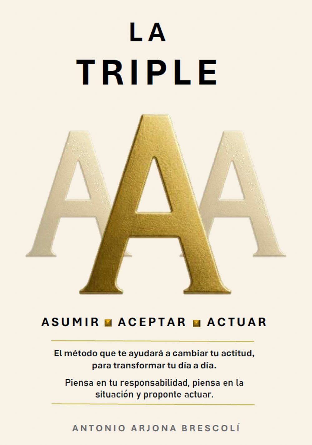 La Triple A. Asumir, Aceptar, Actuar