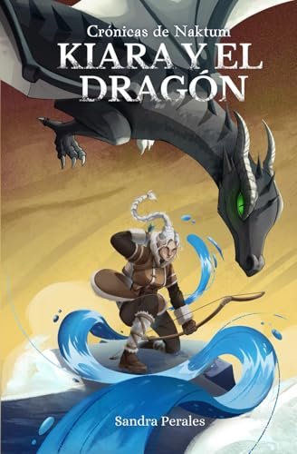 Crónicas de Naktum: Kiara y el Dragón