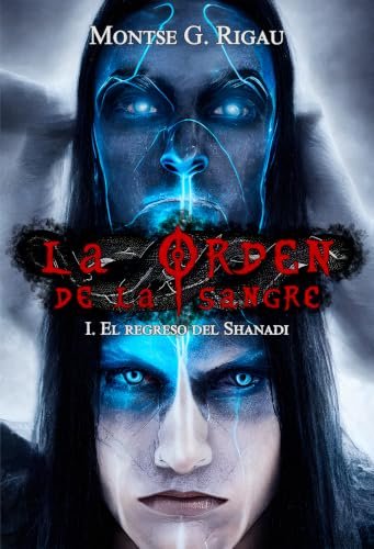 La Orden de la Sangre I. El regreso del Shanadi