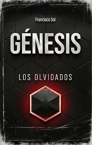 GÉNESIS: LOS OLVIDADOS (Ciencia Ficción Dura) (Genesis Universe: English - Español)
