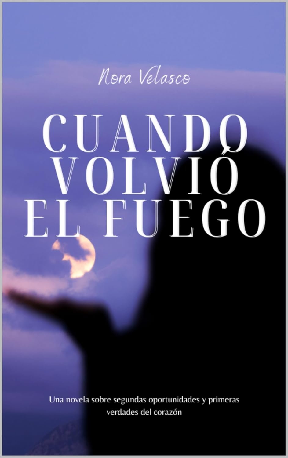 Cuando volvió el fuego