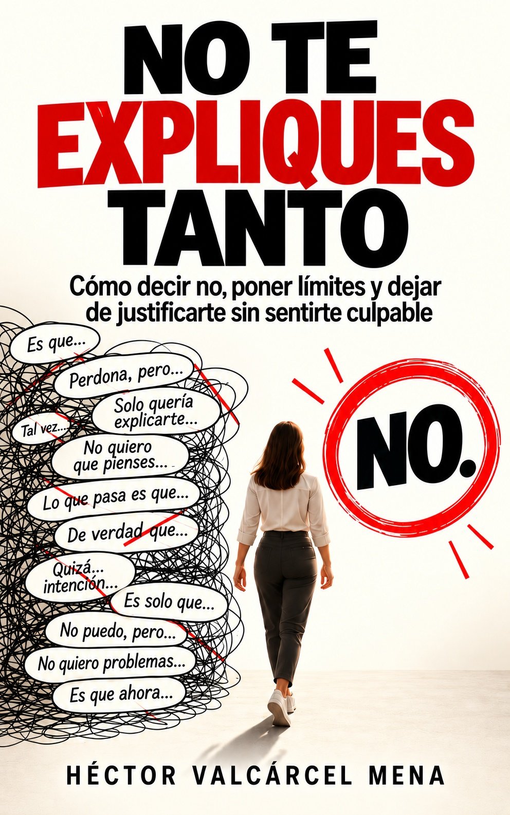 NO TE EXPLIQUES TANTO